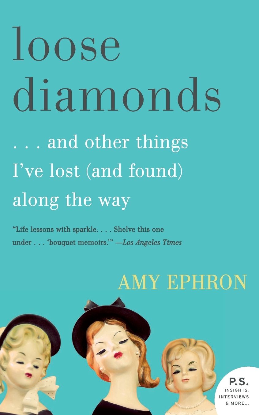 Loose Diamonds: And Other Things I've Lost (And Found) Along the Way