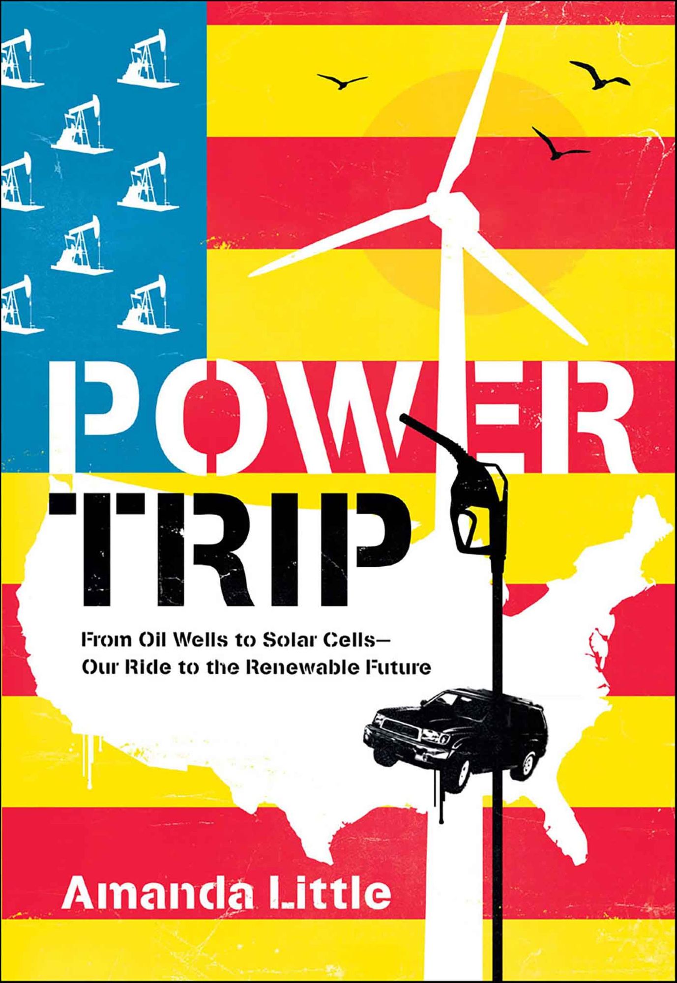 Power Trip: The Story of America's Love Affair with Energy