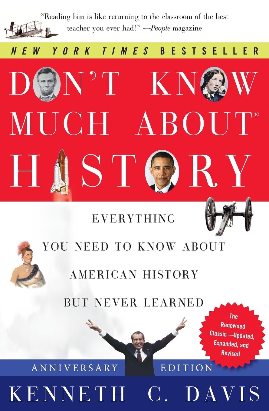 Don't Know Much About History, Anniversary Edition: Everything You Need to Know About American History but Never Learned