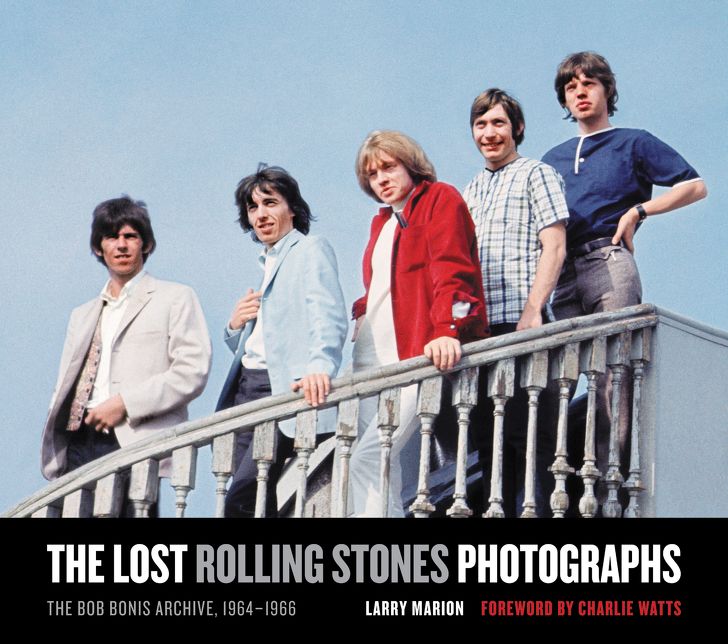 The Lost Rolling Stones Photographs: The Bob Bonis Archive, 1964-1966