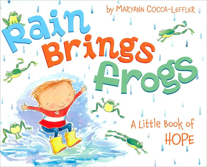 Rain Brings Frogs: A Little Book of Hope