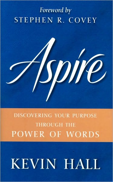 Aspire!: Discovering Your Purpose Through the Power of Words