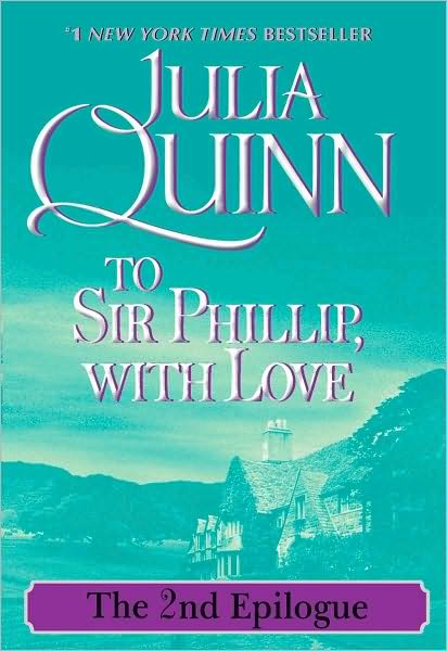 To Sir Phillip, with Love: The Second Epilogue (Bridgerton Series)
