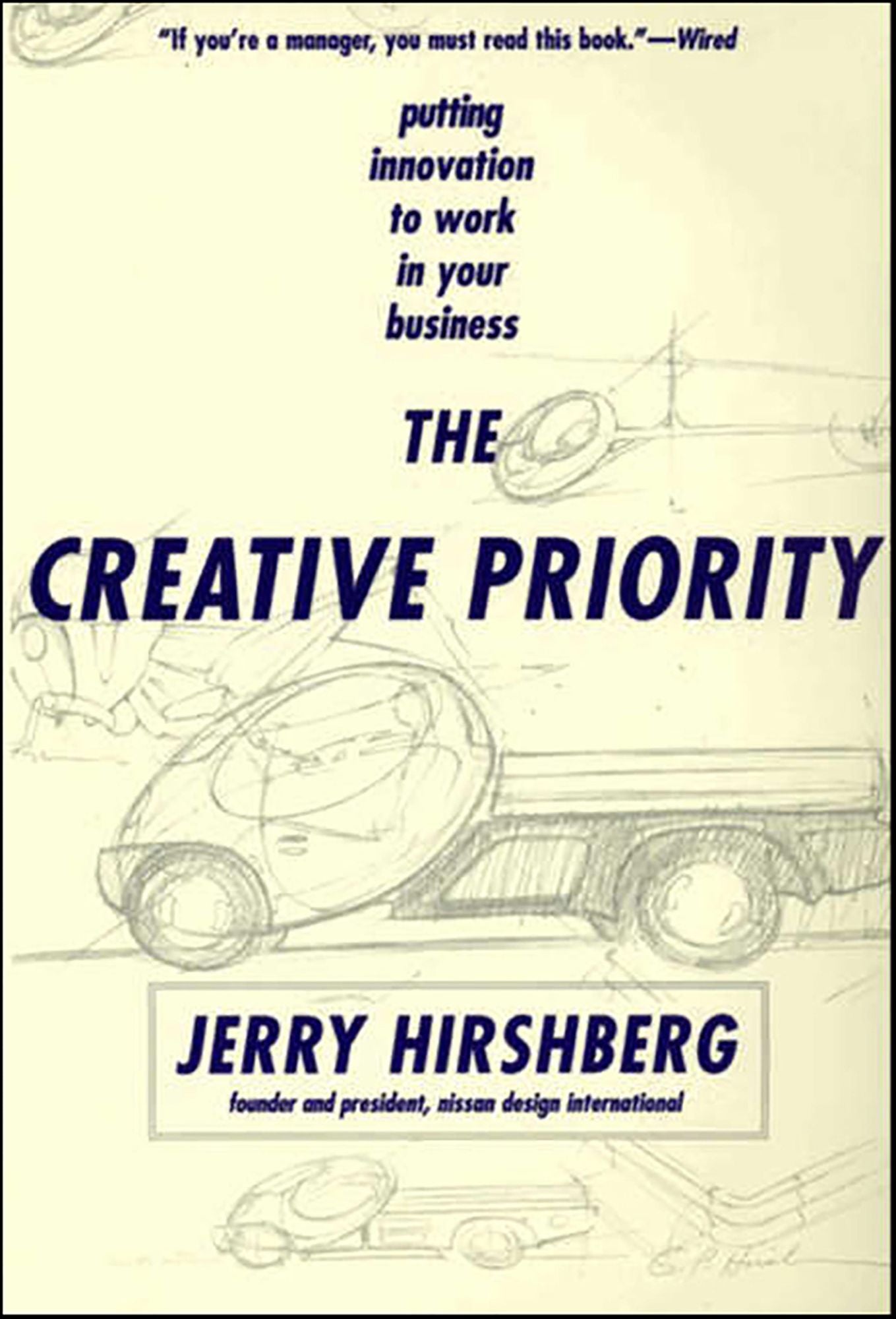 The Creative Priority: Putting Innovation to Work in Your Business