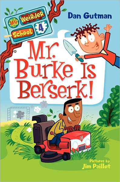 Mr. Burke Is Berserk! (My Weirder School Series #4)