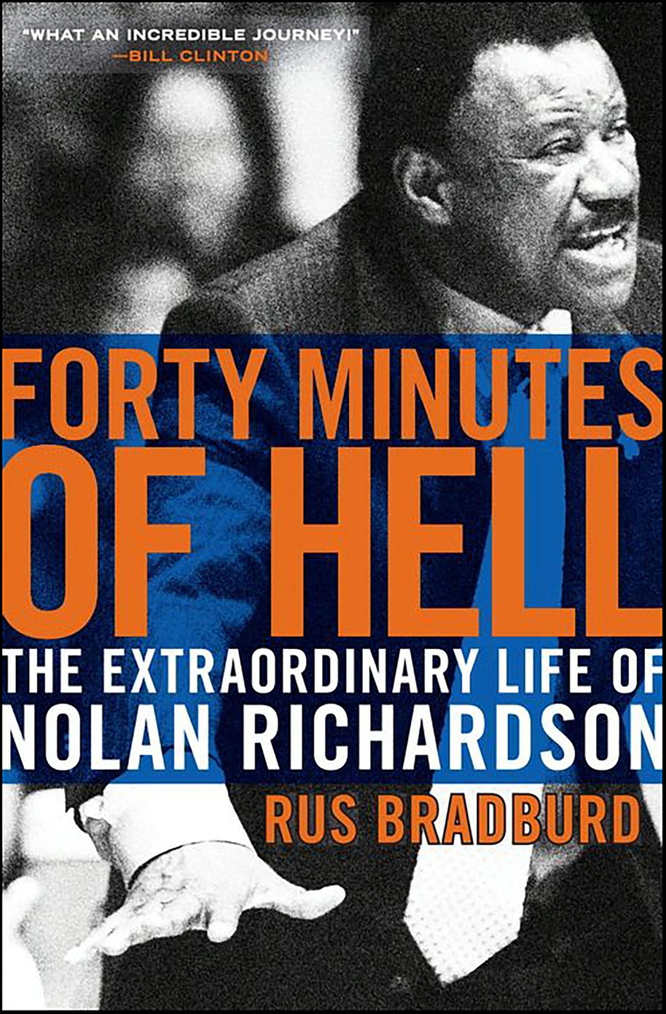 Forty Minutes of Hell: The Extraordinary Life of Nolan Richardson
