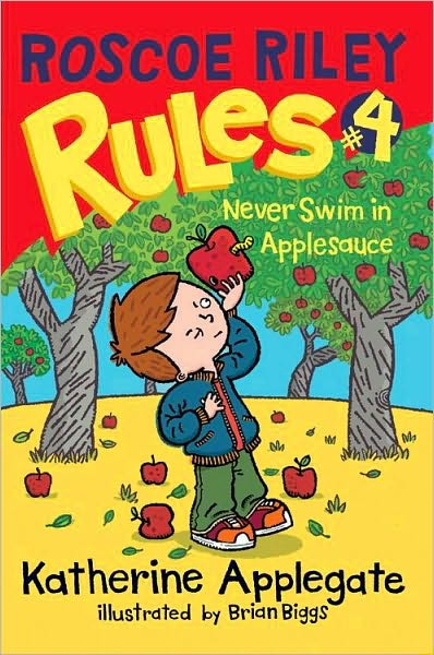 Never Swim in Applesauce (Roscoe Riley Rules Series #4)