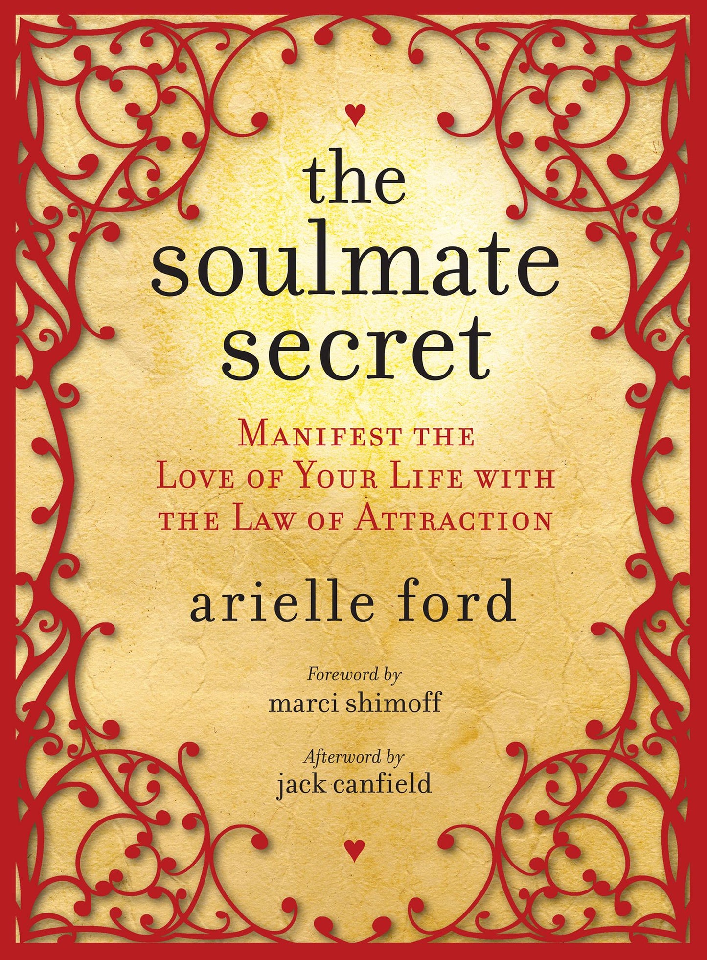 The Soulmate Secret: Manifest the Love of Your Life with the Law of Attraction