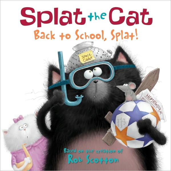 Back to School, Splat! (Splat the Cat Series)