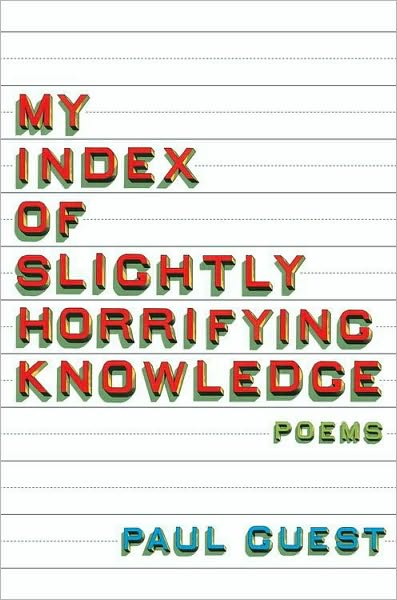 My Index of Slightly Horrifying Knowledge: Poems