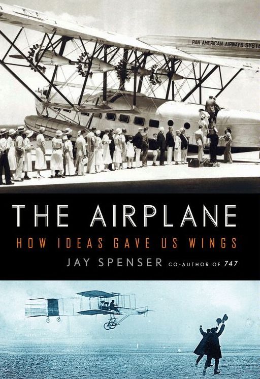 The Airplane: How Ideas Gave Us Wings