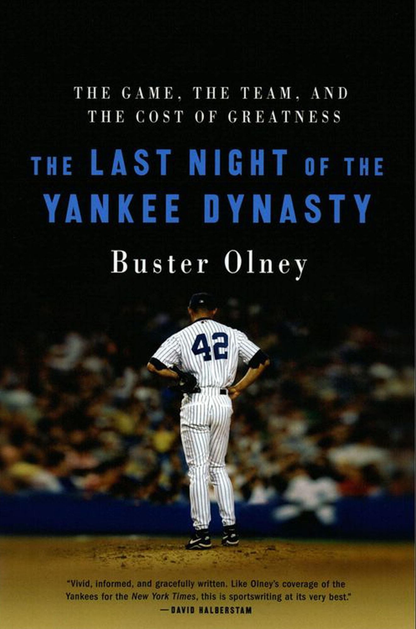 The Last Night of the Yankee Dynasty: The Game, the Team, and the Cost of Greatness