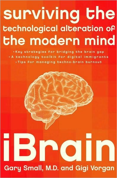 iBrain: Surviving the Technological Alteration of the Modern Mind
