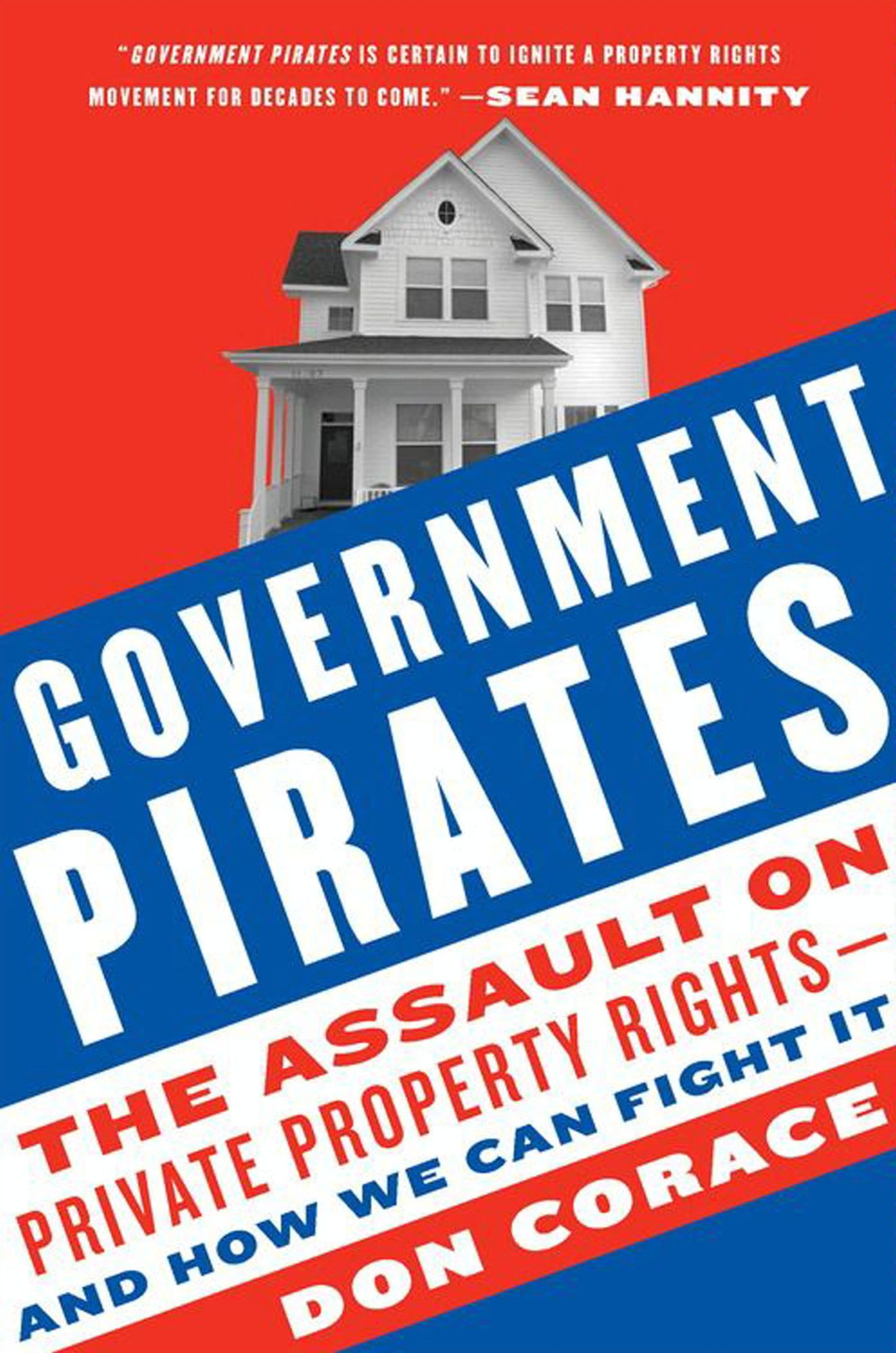 Government Pirates: The Assault on Private Property Rights--and How We Can Fight It