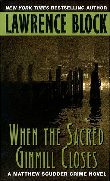 When the Sacred Ginmill Closes (Matthew Scudder Series #6)