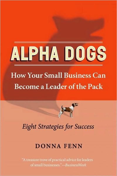 Alpha Dogs: How Your Small Business Can Become a Leader of the Pack