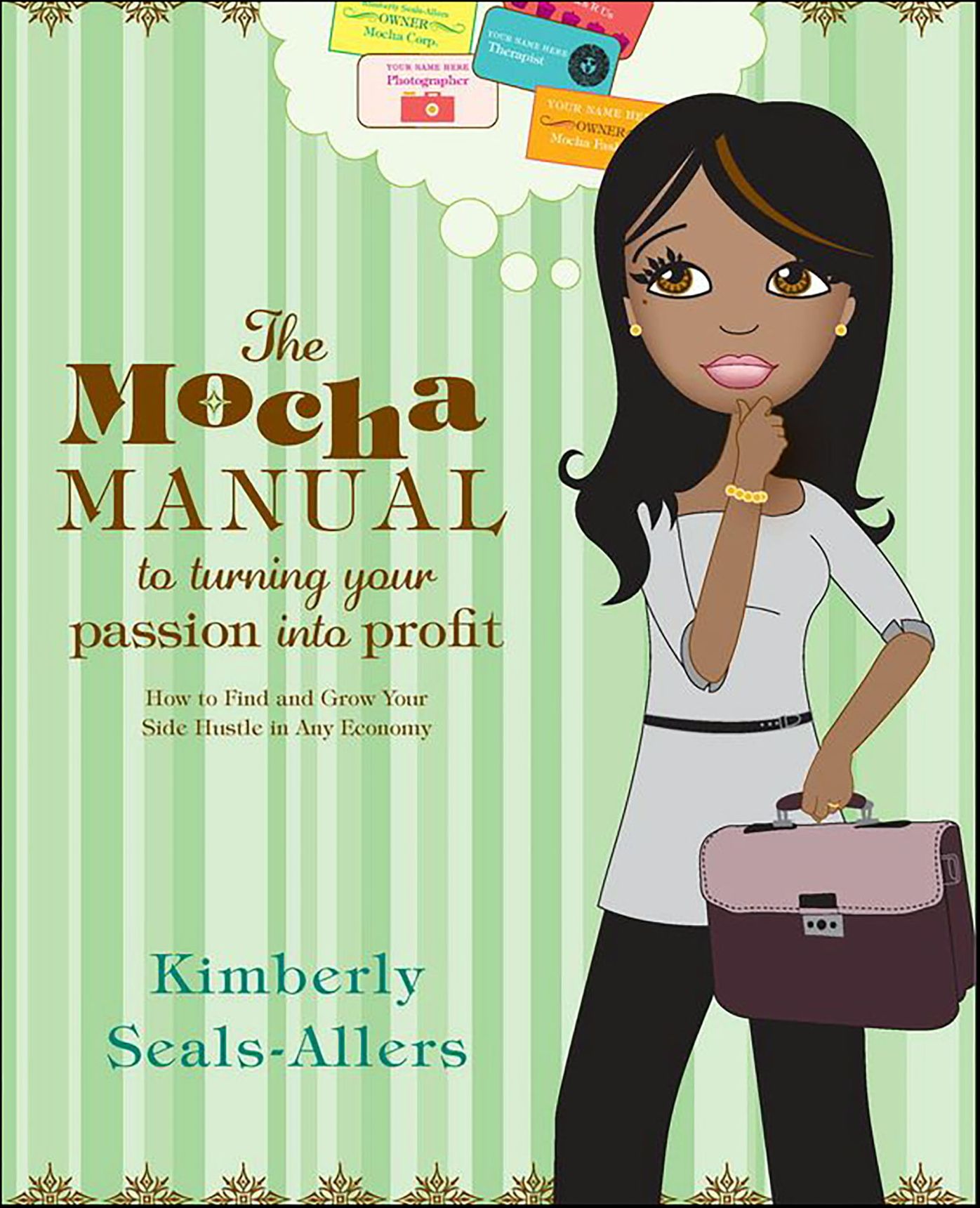 The Mocha Manual to Turning Your Passion into Profit: How to Find and Grow Your Side Hustle in Any Economy