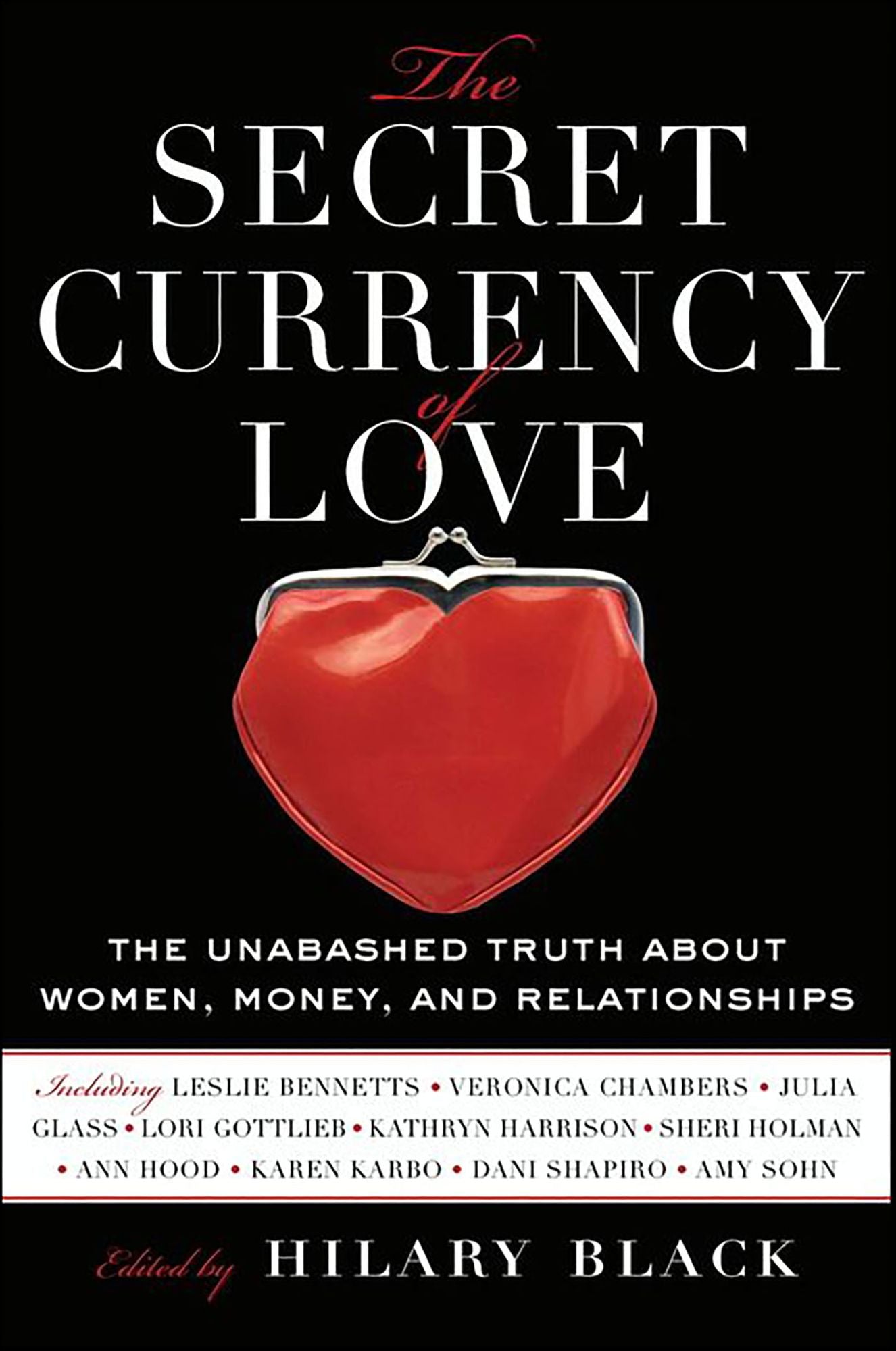The Secret Currency of Love: The Unabashed Truth About Women, Money, and Relationships