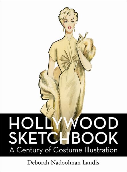 Hollywood Sketchbook: A Century of Costume Illustration