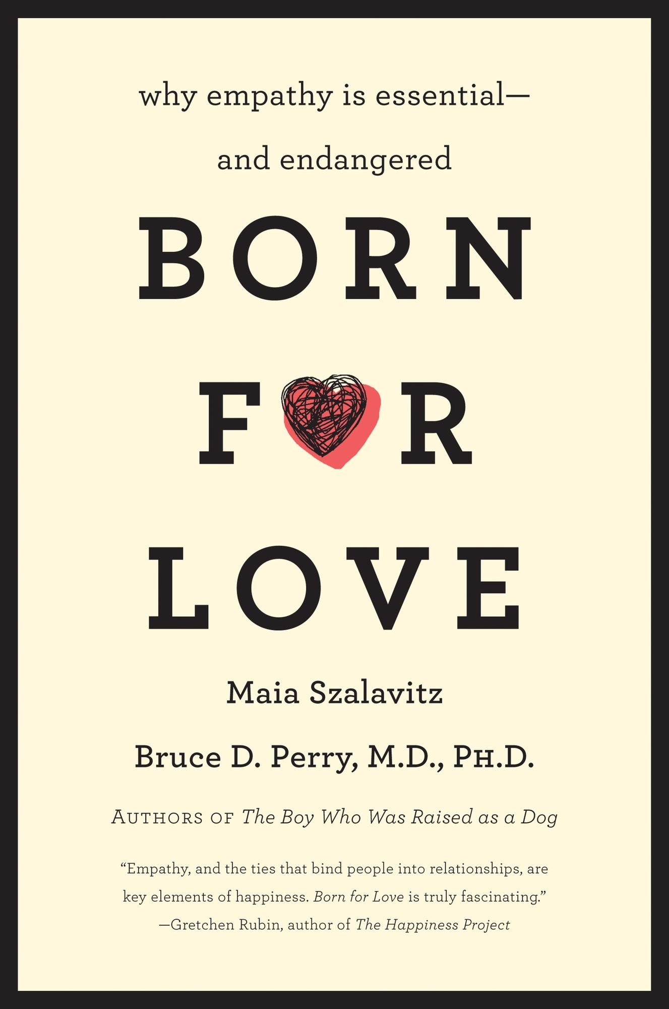 Born for Love: Why Empathy Is Essential-and Endangered