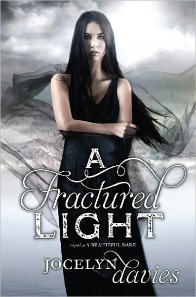 A Fractured Light (Beautiful Dark Trilogy Series #2)