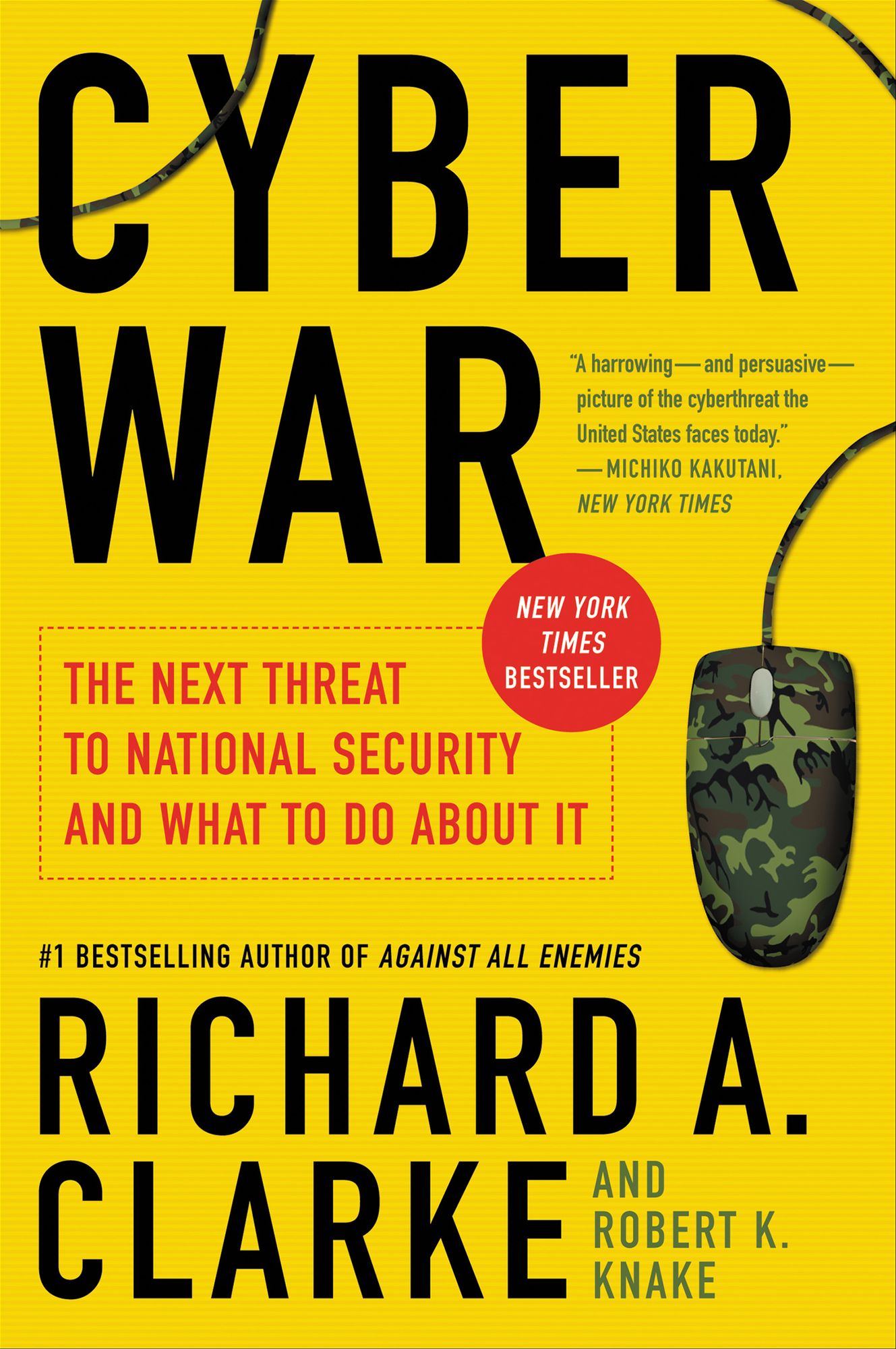 Cyber War: The Next Threat to National Security and What to Do about It