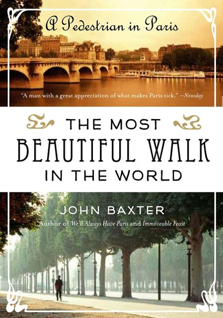 The Most Beautiful Walk in the World: A Pedestrian in Paris