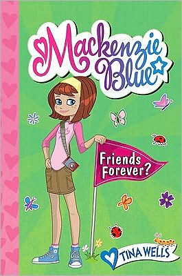 Mackenzie Blue #3: Friends Forever?