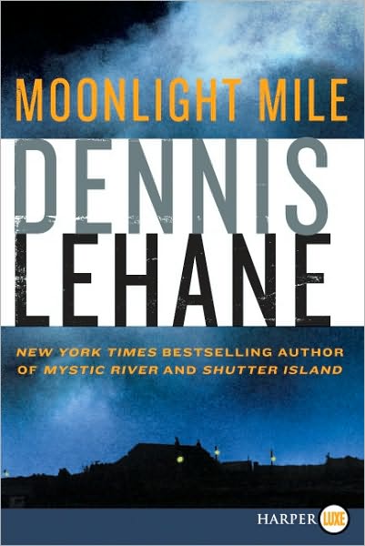 Moonlight Mile (Patrick Kenzie and Angela Gennaro Series #6)