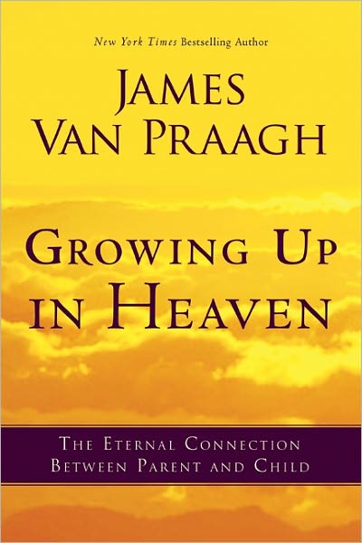 Growing Up in Heaven: The Eternal Connection Between Parent and Child