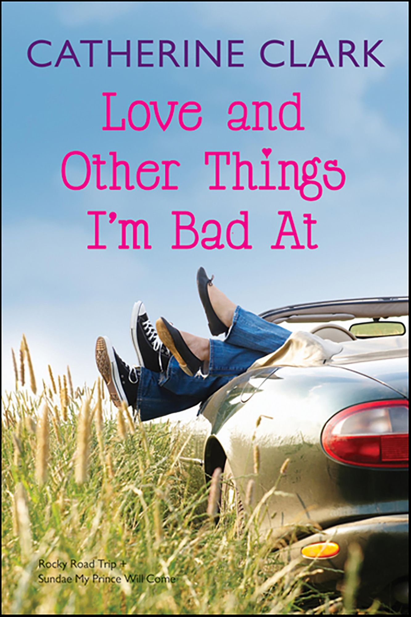 Love and Other Things I'm Bad At: Rocky Road Trip and Sundae My Prince Will Come