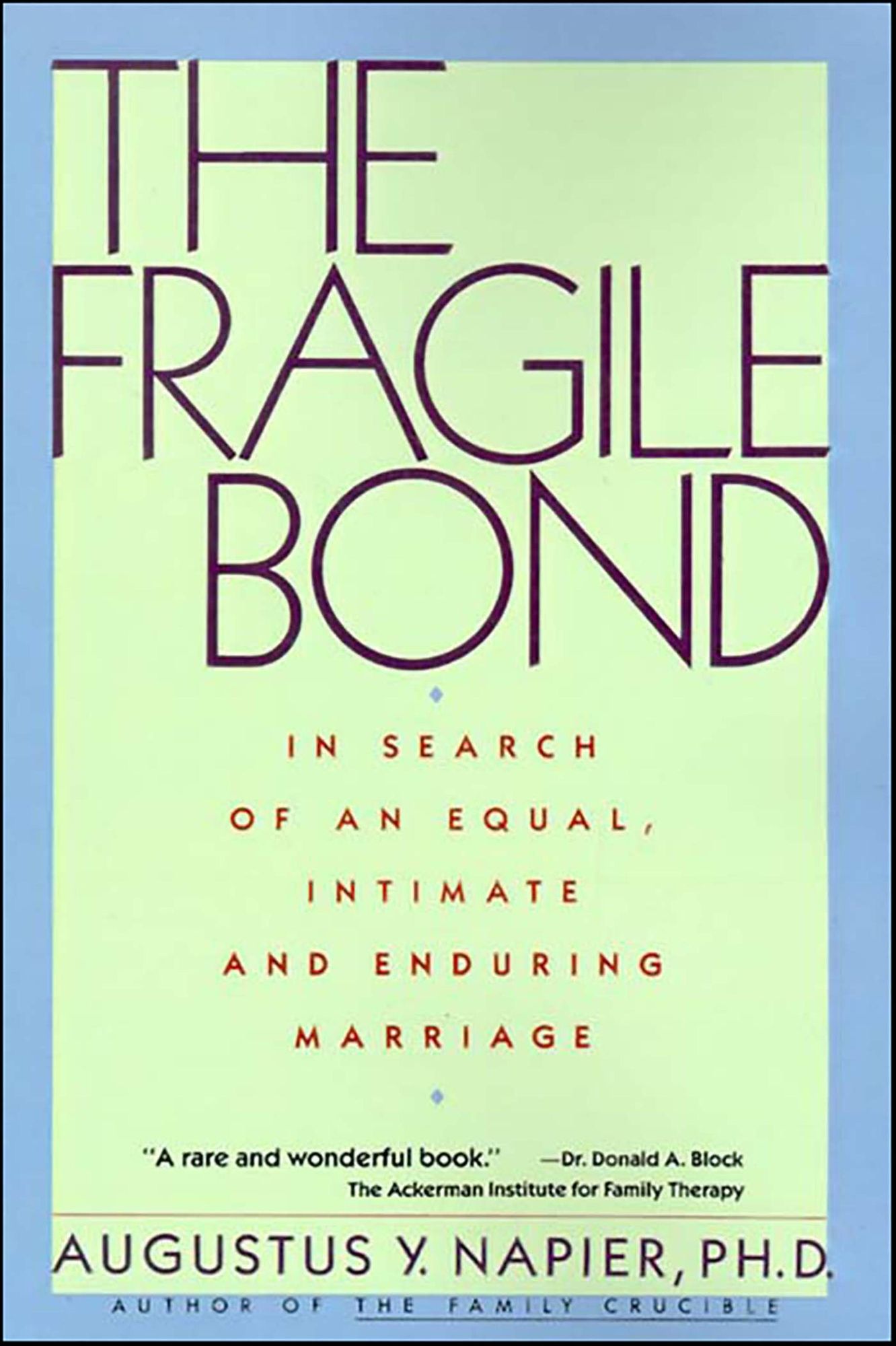 The Fragile Bond: In Search of an Equal, Intimate and Enduring Marriage