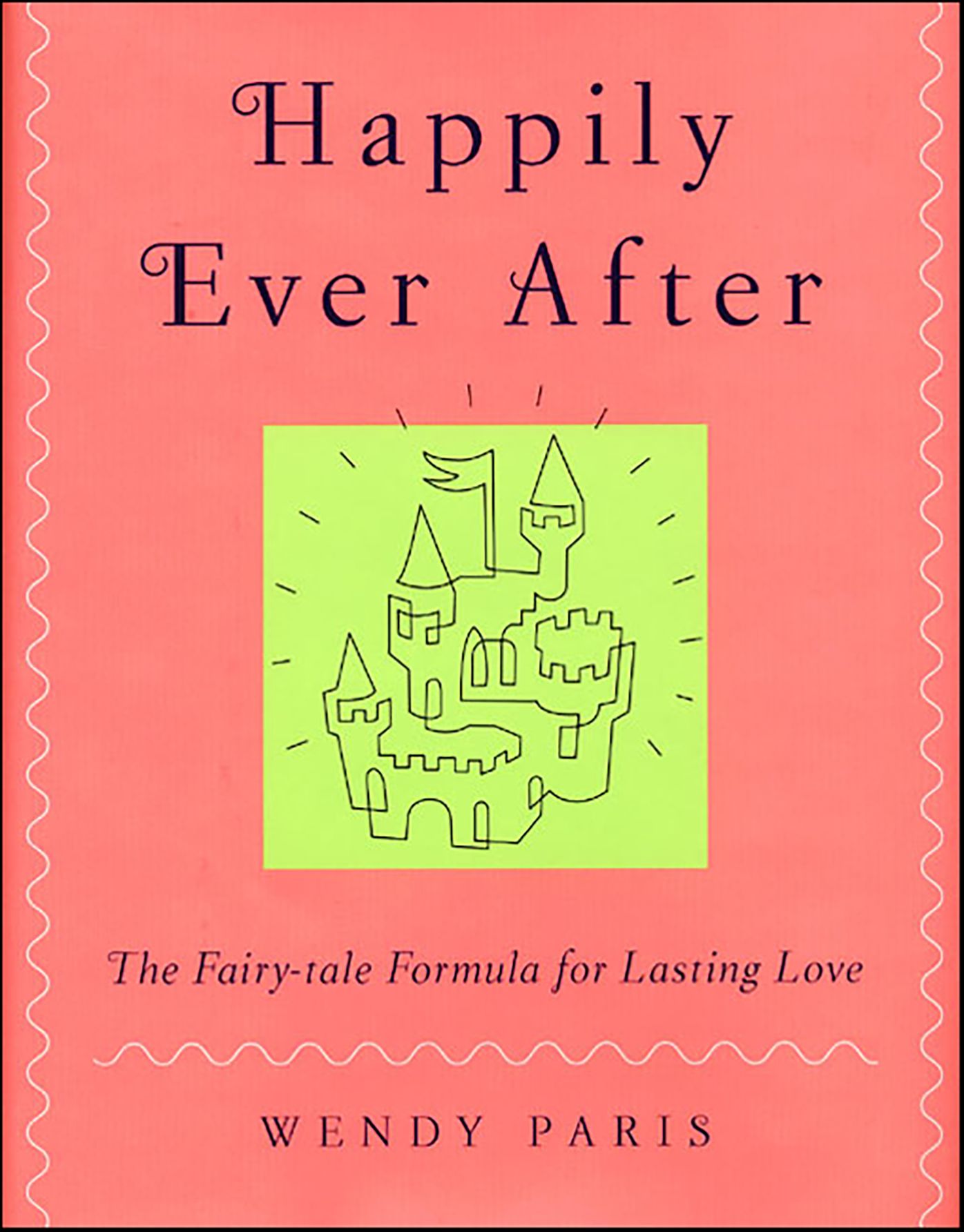Happily Ever After: The Fairy-tale Formula for Lasting Love
