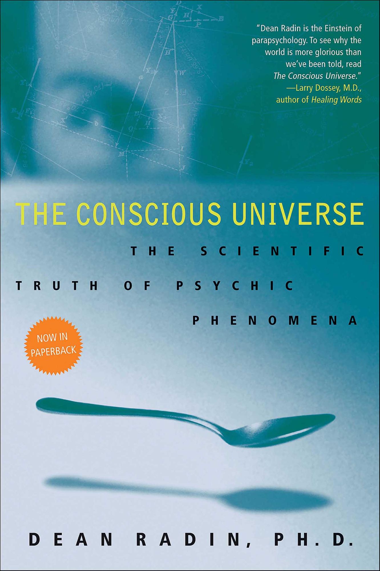 The Conscious Universe: The Scientific Truth of Psychic Phenomena