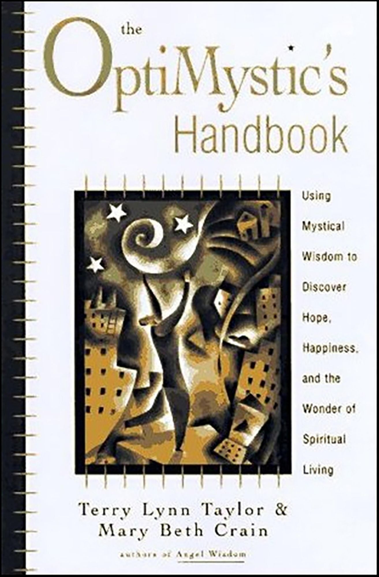 The Optimystic's Handbook: Using Mystical Wisdom to Discover Hope Happiness, and the Wonder of Spiritual living