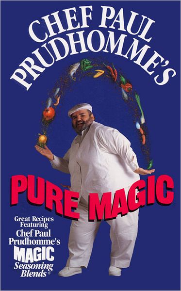 Chef Paul Prudhomme's Pure Magic