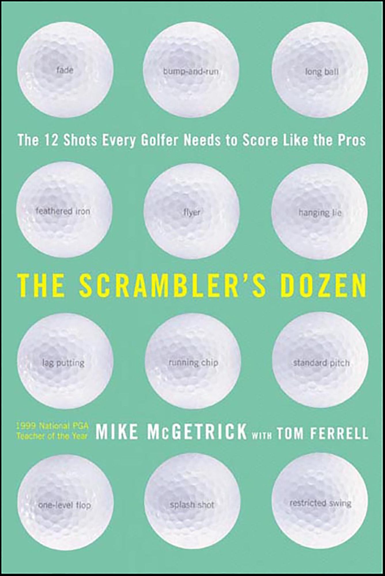 The Scrambler's Dozen: The 12 shots every Golfer Needs to Shoot Like the Pros