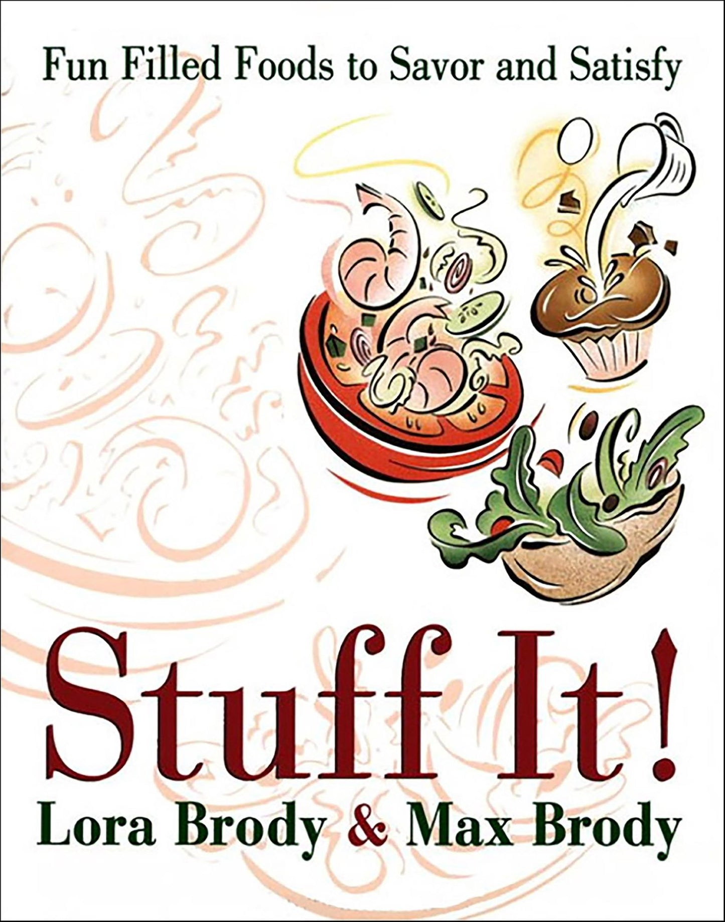Stuff It!: Fun Filled Foods To Savor And Satisfy