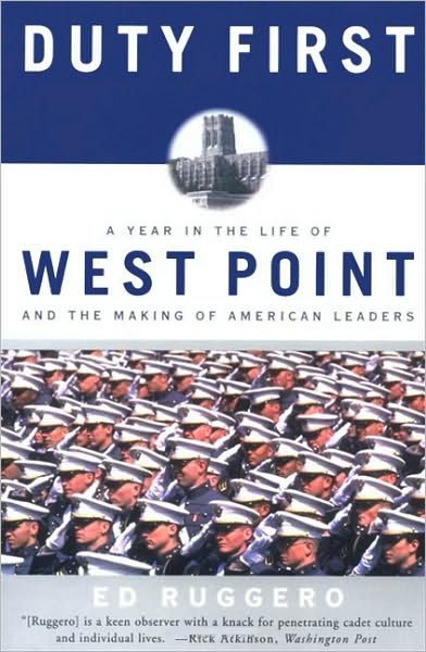 Duty First: A Year in the Life of West Point and the Making of American Leaders