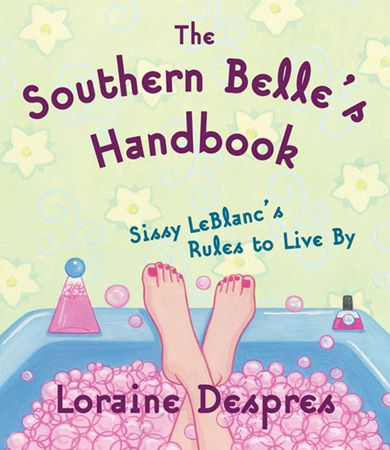 The Southern Belle's Handbook: Sissy LeBlanc's Rules to Live By
