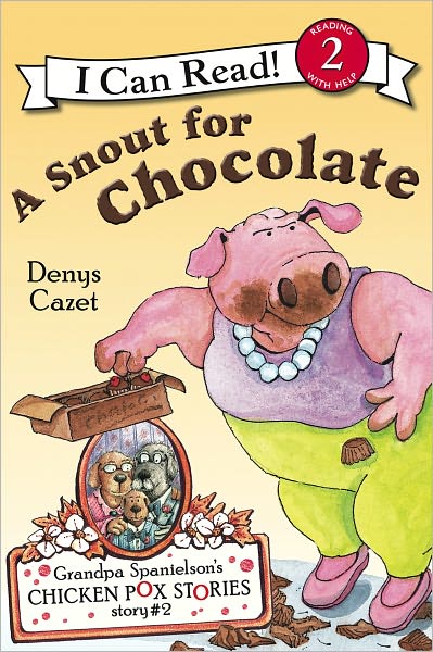 A Snout for Chocolate (Grandpa Spanielson's Chicken Pox Stories #2)