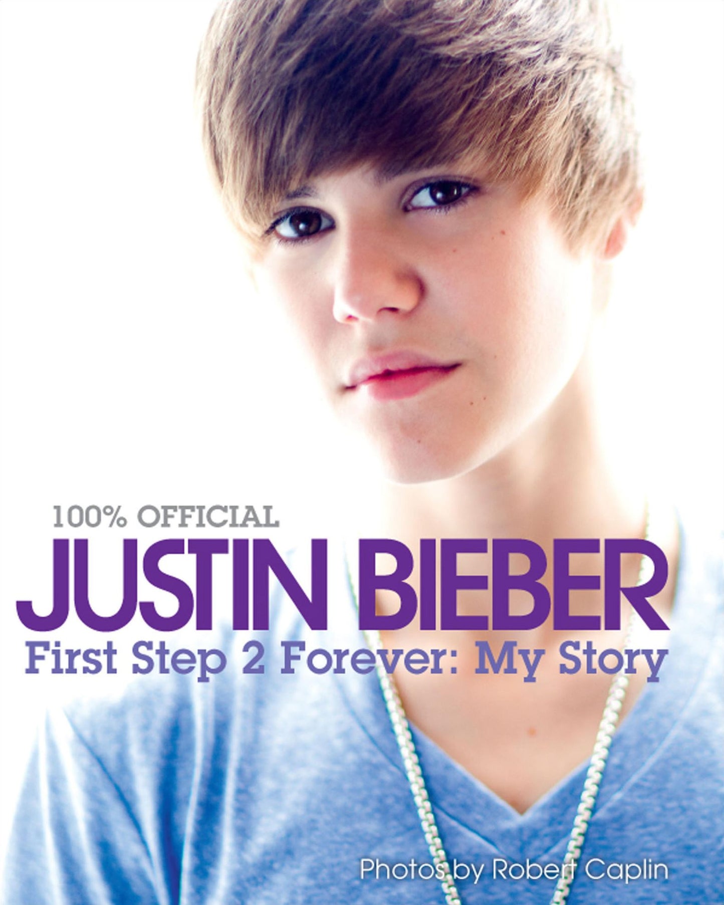 Justin Bieber: First Step 2 Forever: My Story
