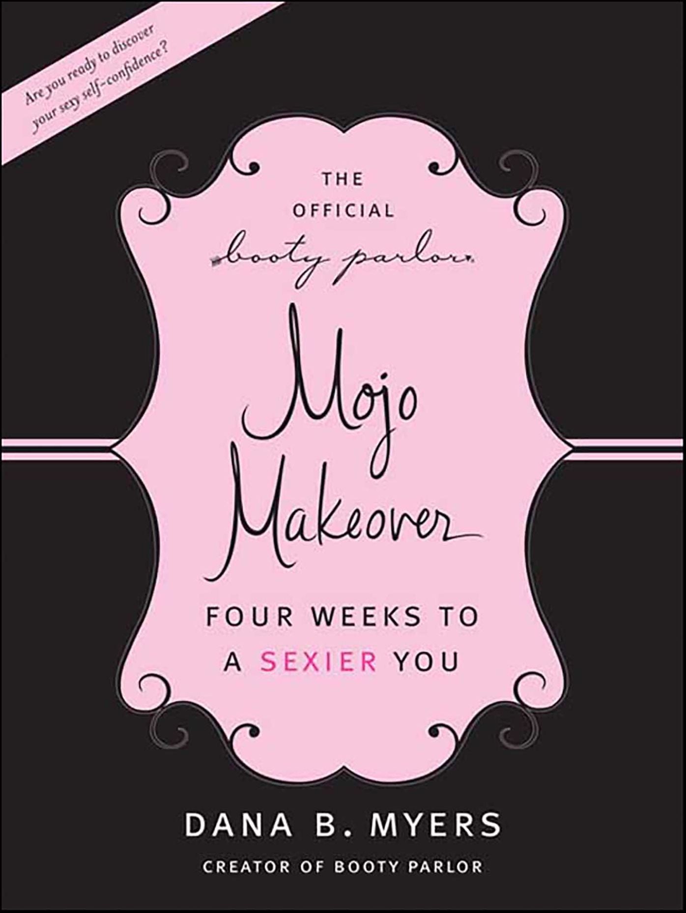 The Official Booty Parlor Mojo Makeover: Four Weeks to a Sexier You