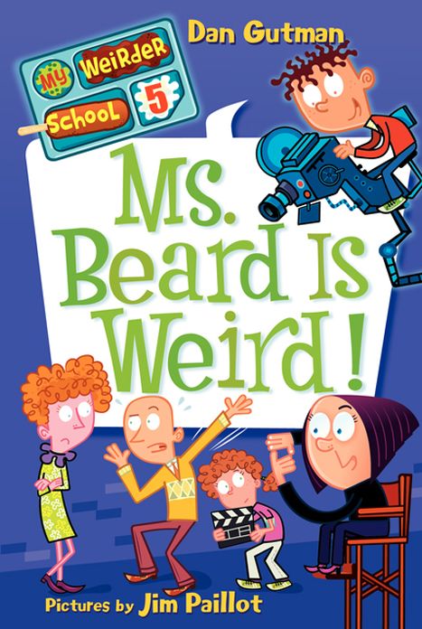 Ms. Beard Is Weird! (My Weirder School Series #5)