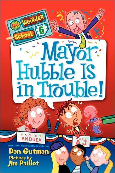 Mayor Hubble Is in Trouble! (My Weirder School Series #6)