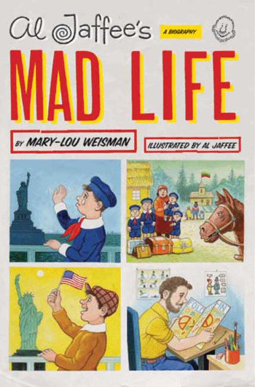 Al Jaffee's Mad Life: A Biography