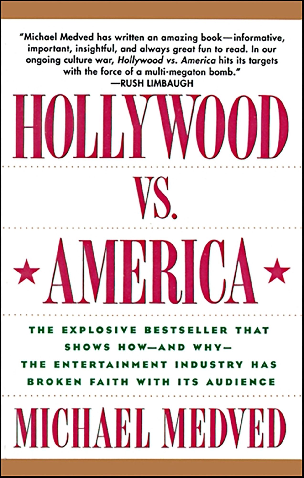 Hollywood vs. America: The Explosive Bestseller that Shows How-and Why-the Entertainment Industry has Broken Faith with Its Audience