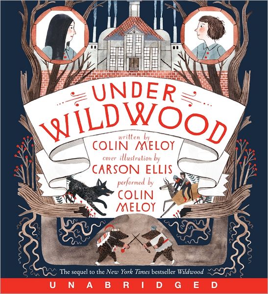 Under Wildwood (The Wildwood Chronicles Series #2)