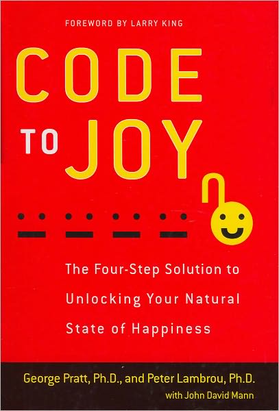 Code to Joy: The Four-Step Solution to Unlocking Your Natural State of Happiness