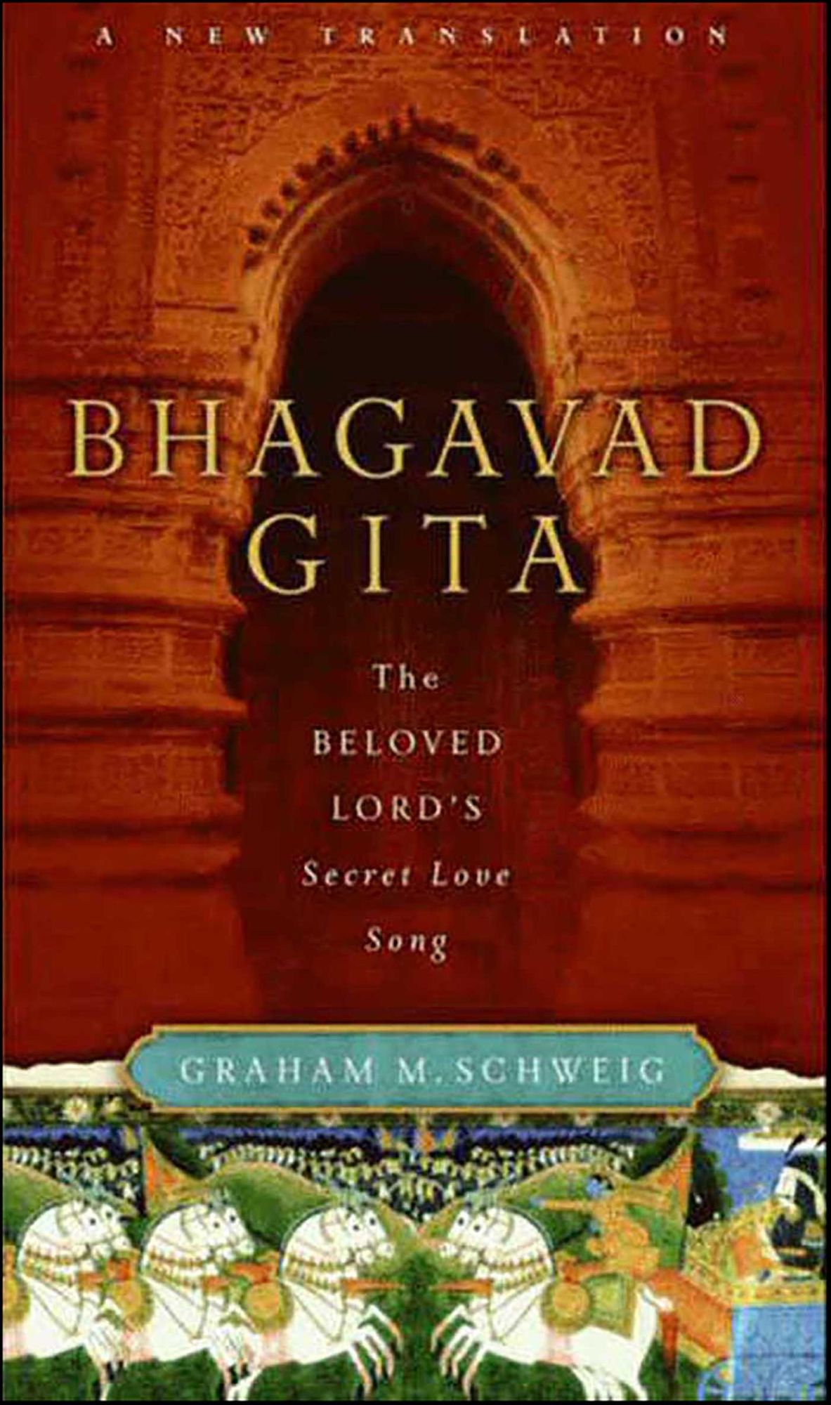 Bhagavad Gita: The Beloved Lord's Secret Love Song